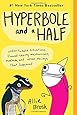 Hyperbole and a Half: Unfortunate Situations, Flawed Coping Mechanisms, Mayhem, and Other Things That Happened