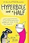 Hyperbole and a Half: Unfortunate Situations, Flawed Coping Mechanisms, Mayhem, and Other Things That Happened