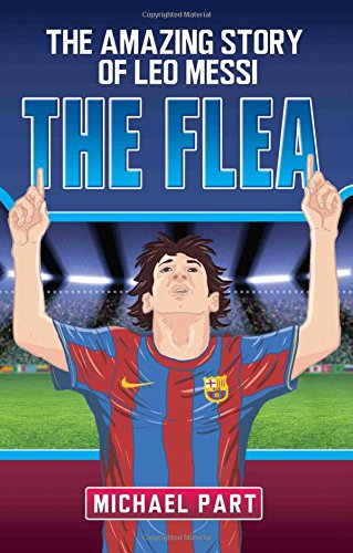 The Flea - The Amazing Story of Leo Messi