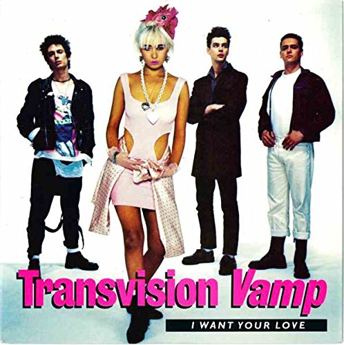 Transvision Vamp - I Want Your Love (Maxi) - Zortam Music