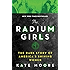 The Radium Girls: The Dark Story of America's Shining Women