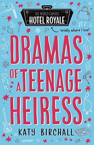 Dramas of a Teenage Heiress (World Famous Hotel Royale, 2)