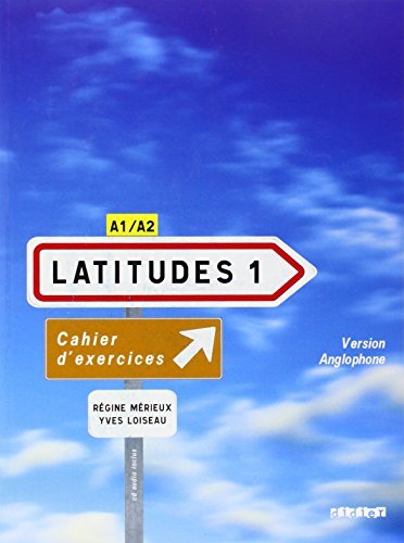 Latitudes 1: Cahier D'exercices Version Anglophone: Methode De Francais A1/A2: Written by Regine Merieux, 2009 Edition, Publisher: Didier Editions [Paperback]