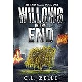 Willows in the End: Book One in the NA Post-Apocalyptic Dystopian Epic (The End Saga - 1)