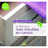 Je fabrique mes meubles en carton (Facile et bio) by 