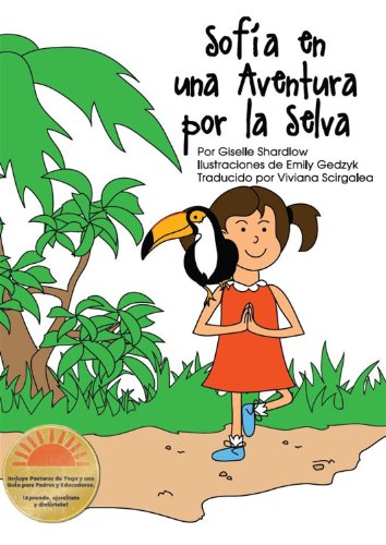 Sofia en una Aventura por la Selva: Un Cuento de Yoga para Niños Divertido y Educativo (Spanish Edition)