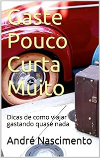 Livro Gaste pouco curta muito: Dicas de como viajar gastando quase nada