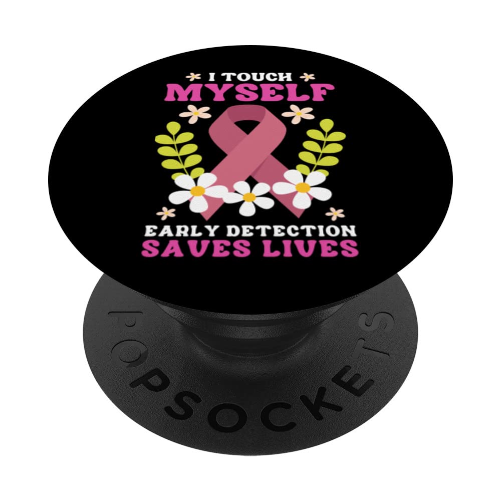 Breast Cancer Awareness I Touch Myself Detection Saves Lives PopSockets Swappable PopGrip