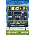 Scorecasting: The Hidden Influences Behind How Sports Are Played and Games Are Won