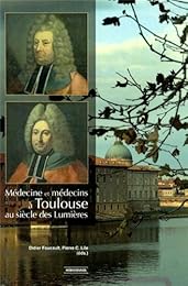 Médecine et médecins à Toulouse au siècle des Lumières
