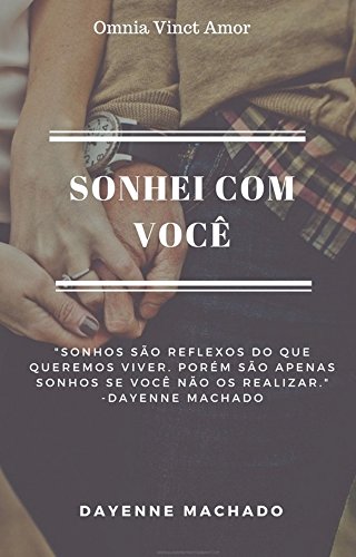 Sonhei com VocÃª (Duologia Sonho 1) por [Machado, Dayenne]