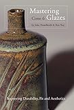 Paperback Mastering Cone 6 Glazes -- Black and White Edition Book