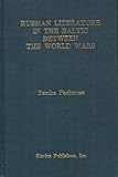 Russian Literature in the Baltic Between the World Wars, Pachmuss, Temira, 0893571814