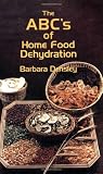 The ABC's of Home Food Dehydration The ABC's of Home Food Dehydration