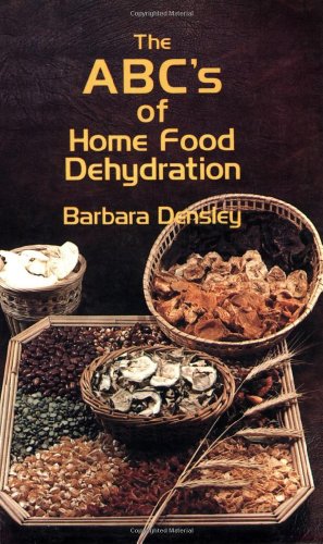 The ABC's of Home Food Dehydration The ABC's of Home Food Dehydration