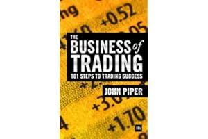 The Business of Trading: 101 steps to trading success
