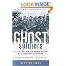 Ghost Soldiers: The Epic Account of World War II's Greatest Rescue Mission