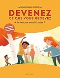 Devenez ce que vous recevez : Un chemin pour vivre de l'Eucharistie, document du parent animateur by 