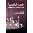 Teaching Reflectively in Theological Contexts: Promises and Contradictions
