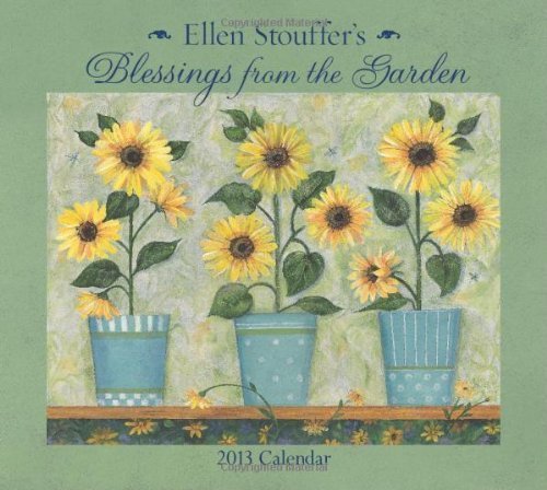 Ellen Stouffer's Blessings from the Garden 2013 Deluxe Wall Calendar by Ellen Stouffer (2012-06-05) by