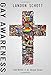 Gay Awareness: Discovering the Heart of the Father and the Mind of Christ On Sexuality
