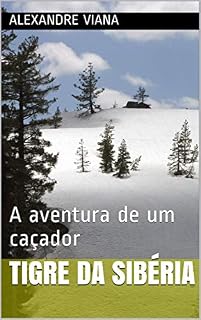 Livro Tigre da Sibéria: A aventura de um caçador