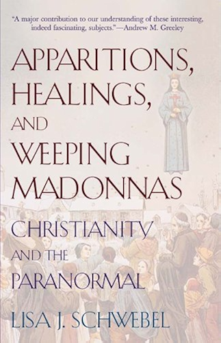 Download Apparitions, Healings, and Weeping Madonnas: Christianity and the Paranormal (English Edition) PDF