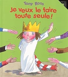 Je veux le faire toute seule !