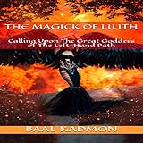 The Magick of Lilith: Calling upon the Great