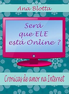 Livro Será que ele está online ?: Cronicas de amor na Internet