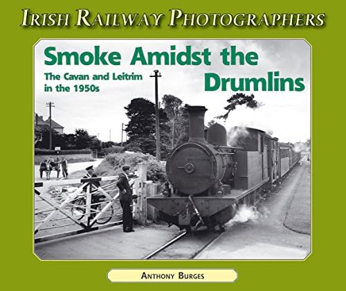 Smoke Amidst the Drumlins (Irish Railway Photographers S.)