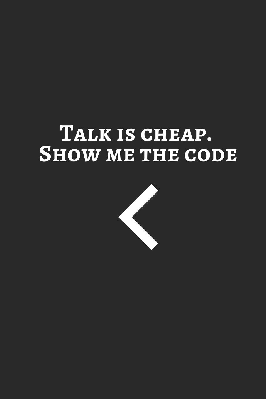 Buy Talk Is Cheap Show Me The Code Notebook For Computer Engineering Students Book Online At Low Prices In India Talk Is Cheap Show Me The Code Notebook For