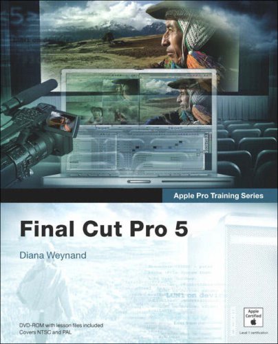 Apple Pro Training Series: Final Cut Pro 5 by Diana Weynand