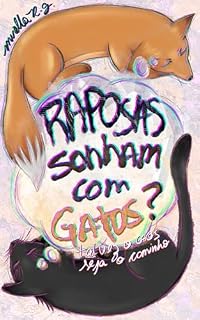 Livro Raposas Sonham com Gatos?: Talvez o caos seja o caminho. (Universos Fragmentados #3)