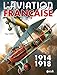 L'Aviation Francaise pendant la Premiere Guerre Mondiale by