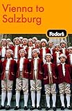 Fodor's Vienna to Salzburg, 2nd Edition (Travel Guide) by 