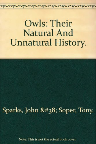 Owls: Their natural and unnatural history