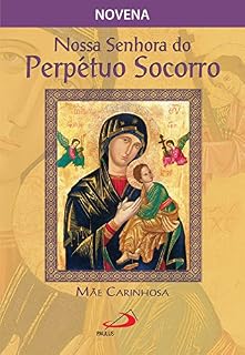 Livro Nossa Senhora do Perpétuo Socorro, mãe carinhosa (Novenas e orações)