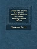 "Guilliver's Travels Into Several Remote Nations of the World - Primary Source Edition" av Jonathan Swift