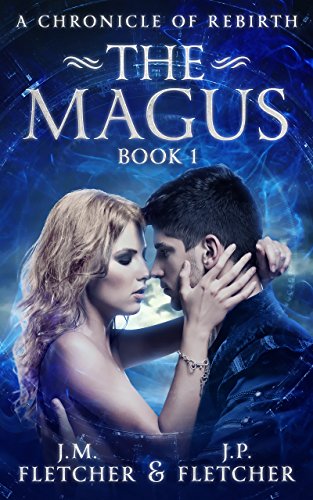The Magus (A Chronicle of Rebirth Book 1) by [Fletcher, J. M., Fletcher, J.P.]