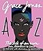 Grace Jones A to Z: The life of an icon - from Androgyny to Zula