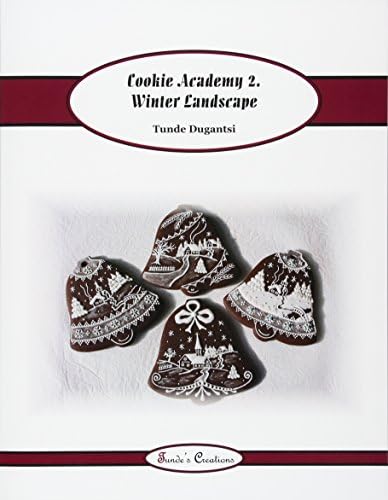 Cookie Academy 2. - Winter Landscape: Volume 5 (Tunde's Creations)