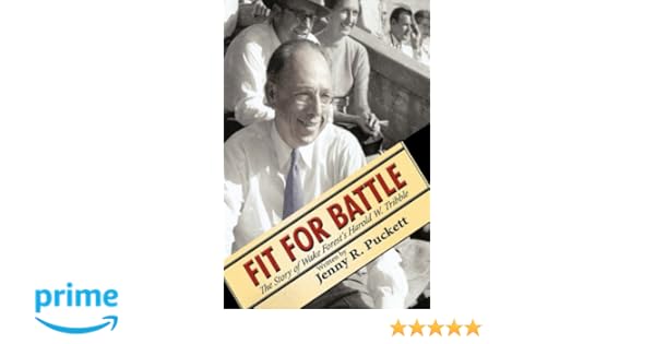 Fit For Battle The Story Of Wake Forests Harold W Tribble - 