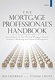 The Mortgage Professional's Handbook: Succeeding in the New World of Mortgage Finance: Secondary Marketing and Financial Management