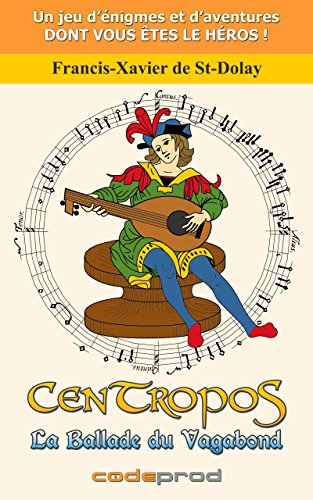 CenTropoS : La Ballade du Vagabond (French Edition) by Francis-Xavier de St-Dolay