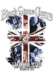 Black Stone Cherry - Thank You: Livin' Live