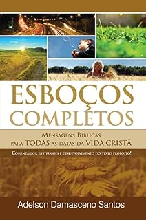 Livro Esboços e Sermões Completos para Ocasiões e Datas Especiais: Mensagens Bíblicas para Todas as Datas da Vida Cristã