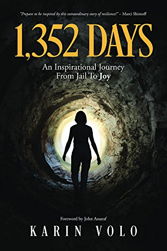 1,352 Days: An Inspirational Journey From Jail To Joy by Karin Volo