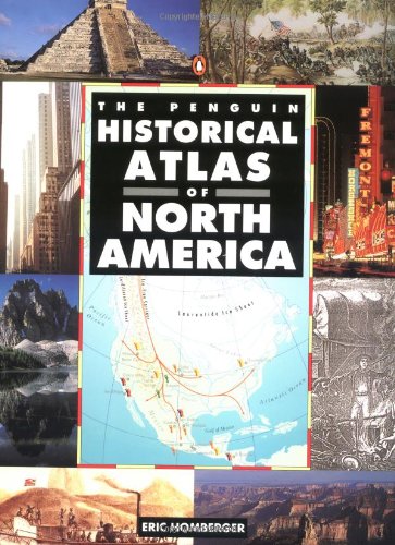 Historical Atlas of North America, The Penguin (Hist Atlas) by Eric Homberger