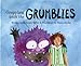 Grappling with the Grumblies